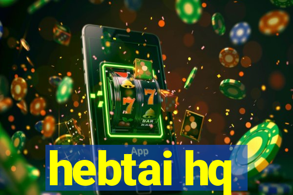 hebtai hq